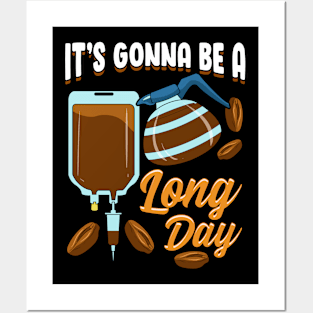 "It's Gonna Be a Long Day" - Funny Coffee Pun T-Shirt Posters and Art